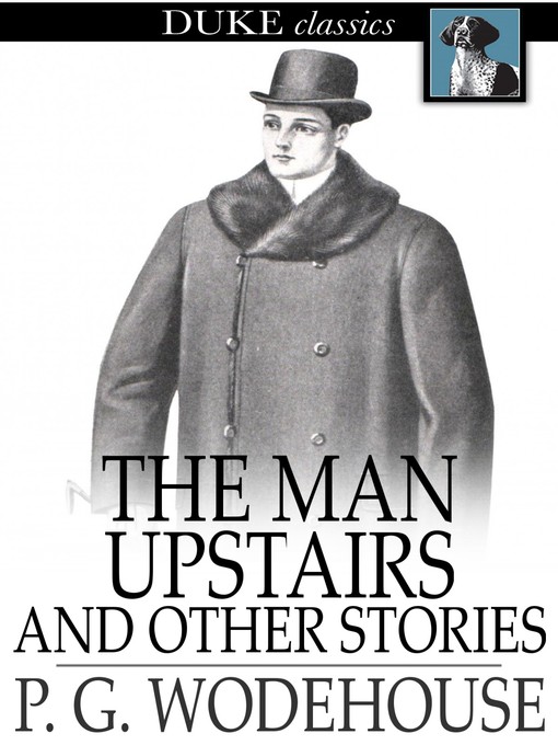 Title details for The Man Upstairs by P. G. Wodehouse - Wait list